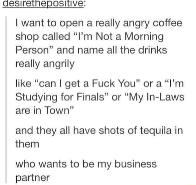 agesiretnepositive-i-want-to-open-a-really-angry-coffee-shop-called-i