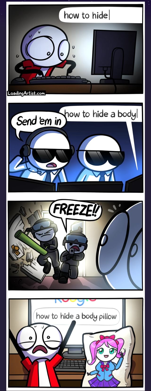 How to hideI ow to hide bodyI how to hide a body pillow iFunny