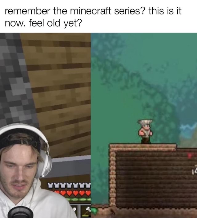 Remember the minecraft series? this is it now. feel old yet? - iFunny