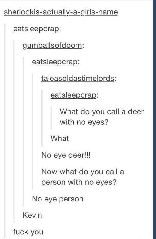 mime-what-do-you-call-a-deer-with-no-eyes-no-eye-deer-now-what-do-you-call-a-person-with-no