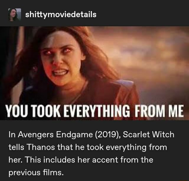 YOU TOOK EVERYTHING FROM ME In Avengers Endgame (2019), Scarlet Witch ...