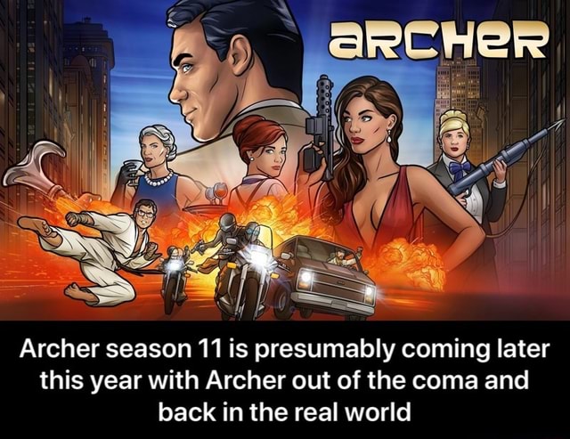 Archer Season 11 Is Presumably Coming Later This Year With Archer Out Of The Coma And Back In 8559