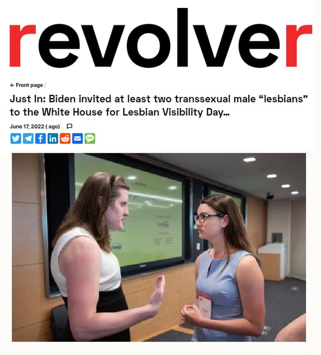 Revolver Front Page Just In Biden Invited At Least Two Transsexual Male Lesbians To The White