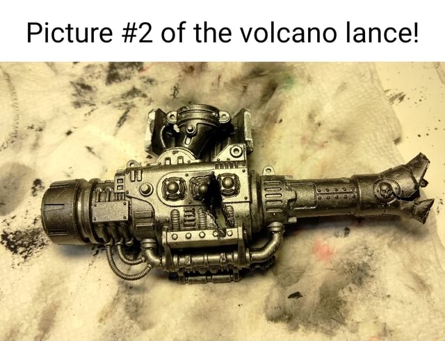 Volcano Lance Picture #2 of the volcano lance! - iFunny