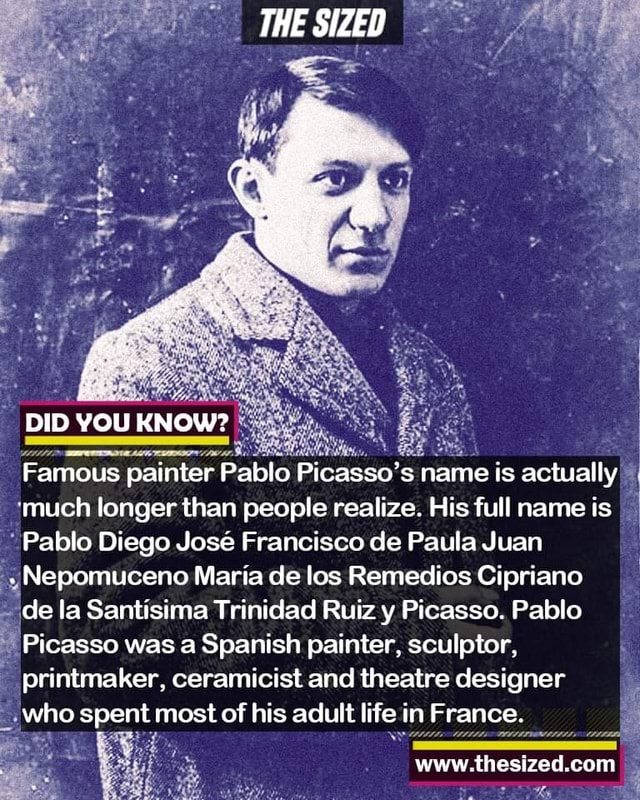 The Sized Did You Know Famous Painter Pablo Picasso S Name Is Actually The Sized Did You Know Famous Painter Pablo Picasso S Name Is Actually