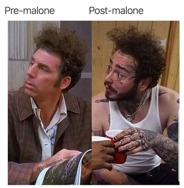 Pre Malone Post Malone The Ifunny 9572