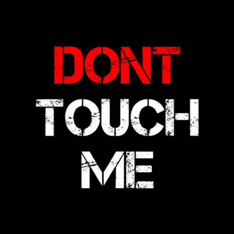 Don t touch him
