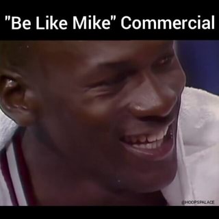 Be Like Mike Commercial Ifunny