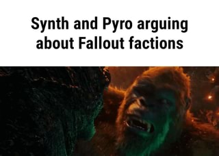 Synth And Pyro Arguing About Fallout Factions