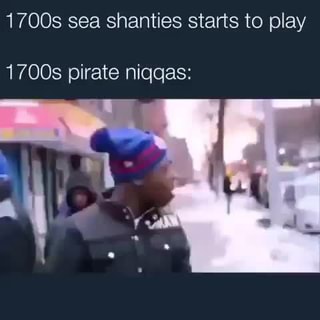 1700s Sea Shanties Starts To Play 17008 Pirate Niqqas - 1700s sea shanties roblox id