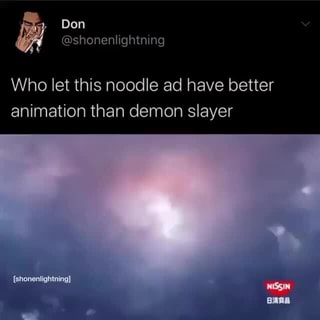 Who Let This Noodle Ad Have Better Animation Than Demon Slayer Ifunny