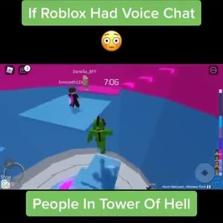 Roblox Had Voice Chat People In Tower Of Hell - roblox voice chatg