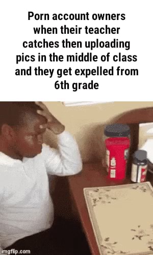 300px x 498px - Porn account owners, when their teacher, catches then uploading, pics in  the middle of class, and they get expelled from, 6th grade