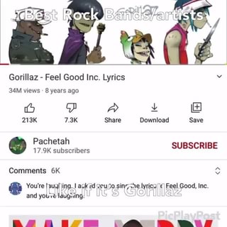 Be Ock Gorillaz Feel Good Inc Lyrics Views Years Ago 213k 7 3k Share Download Save Pachetah 17 Subscribers Subscribe Comments You Re Ing Aud Cu Sey Se Ync Feel Good Inc And