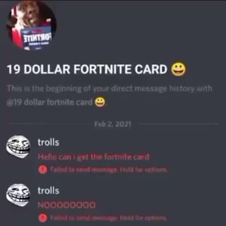 19 Dollar Fortnite Card Trolls Hello Can I Gel The Fortnite Card Faited To Seod Maasage Trolls Ifunny