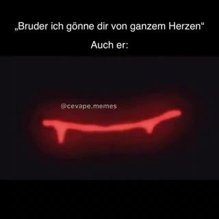 Bruder Ich Gonne Dir Von Ganzem Herzen Auch Er Cevape Memes Shisui Keke