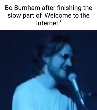 Bo Burnham After Finishing The Slow Part Of Welcome To The Internet