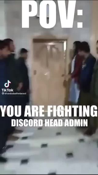 You Are Fighting Discord Head Admin