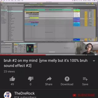 Bruh 2 On My Mind Ynw Melly But It S 100 Bruh V Sound Effect 2 Ifunny