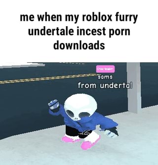 Me When My Roblox Furry Undertale Incest Porn Downloads Ifunny - furry 19 roblox