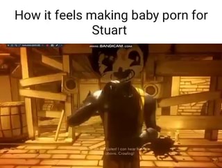 How it feels making baby porn for Stuart I - iFunny