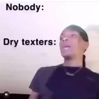 What does dry texting mean