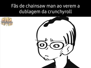 Crunchyroll espalha propagandas de Chainsaw Man pelo Brasil