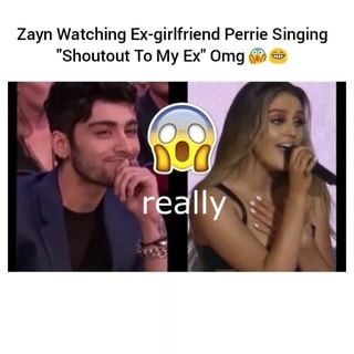 Zayn Watching Ex Girlfriend Perrie Singing Shoutout To My Ex 0mg Mi 19