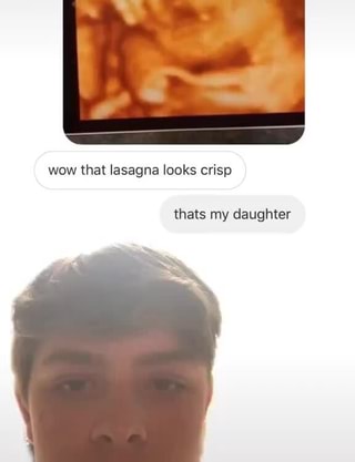 Wow that lasagna looks crisp - iFunny