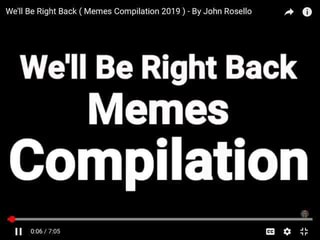 We Ll Be Right Back Memes Compilation