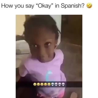 Say okay in spanish