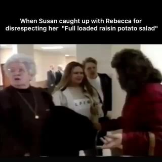 When Susan Caught Up With Rebecca For Disrespecting Her Full Loaded Raisin Potato Salad