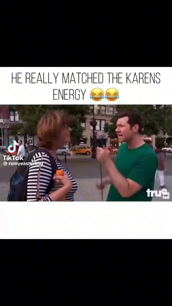 HE REALLY MATCHED THE KARENS ENERGY TikTok NINe wt iFunny