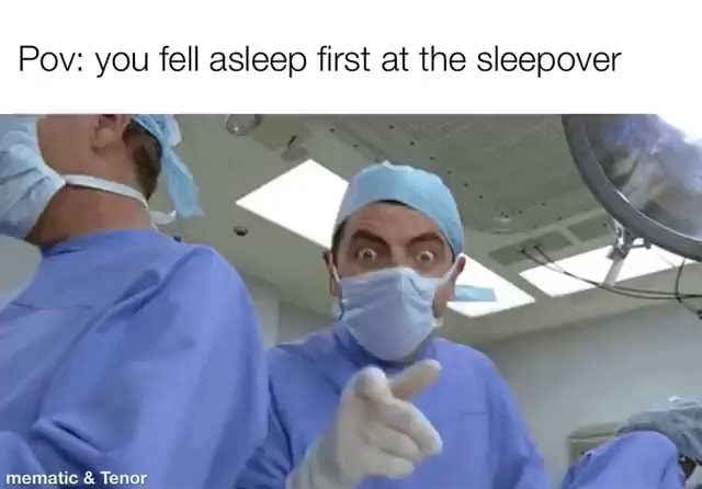 Pov You Fell Asleep First At The Sleepover Ifunny