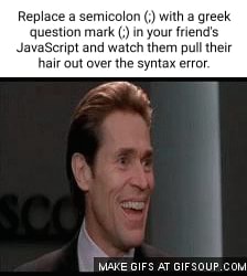Replace a semicolon with a greek uestion mark in your friend's ...