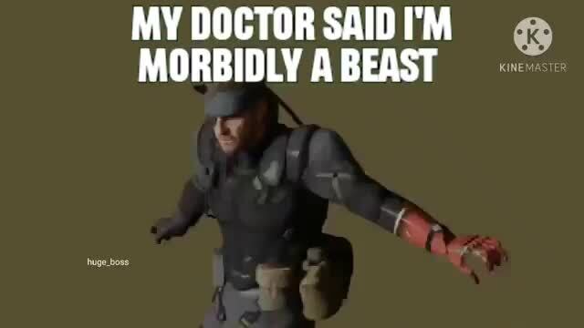 MY DOCTOR SAID I'M MORBIDLY A BEAST - IFunny