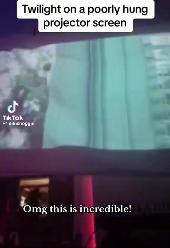 Twilight on a poorly hung projector screen TikTok Omg this is