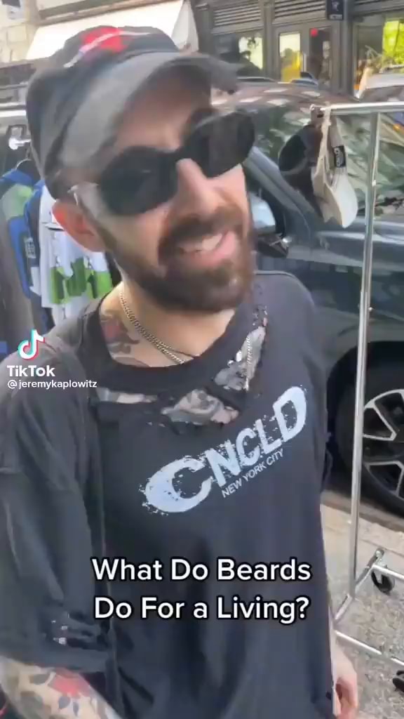 TikTok What Do Beards I Do Fora Living? iFunny