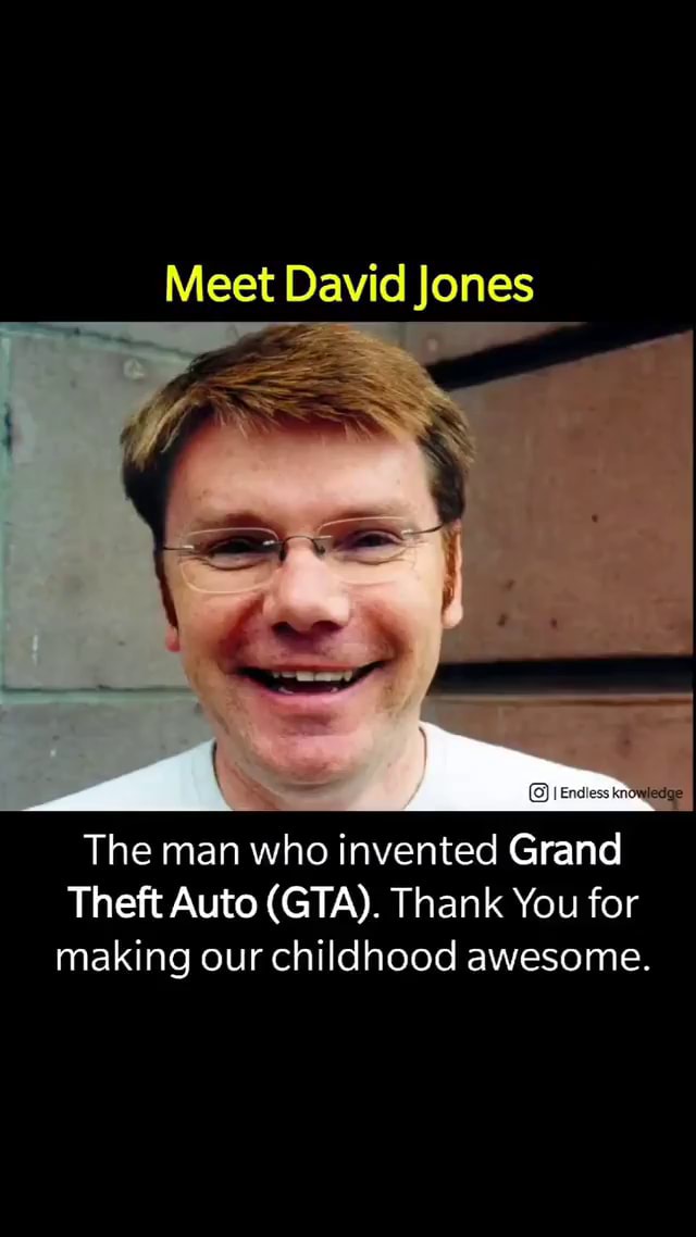 Meet David Jones The man who invented Grand Theft Auto (GTA). Thank You