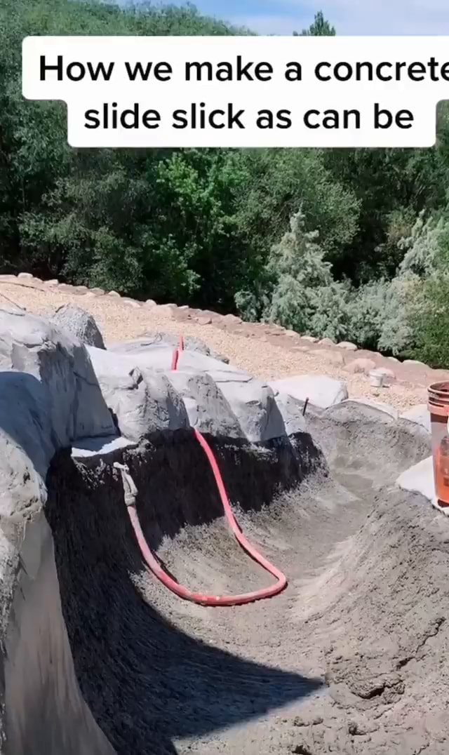 How we make a concrete slide slick as can be iFunny