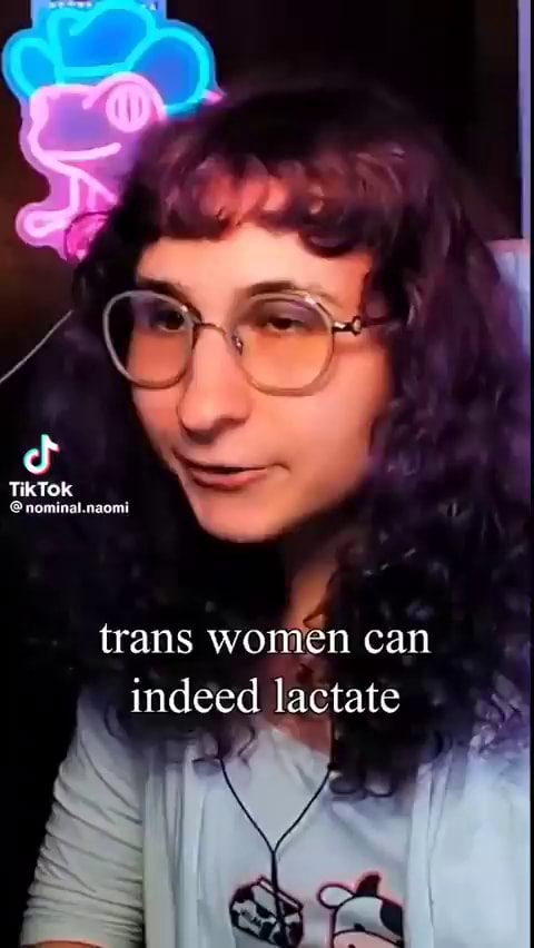 TikTok trans women can indeed lactate - iFunny