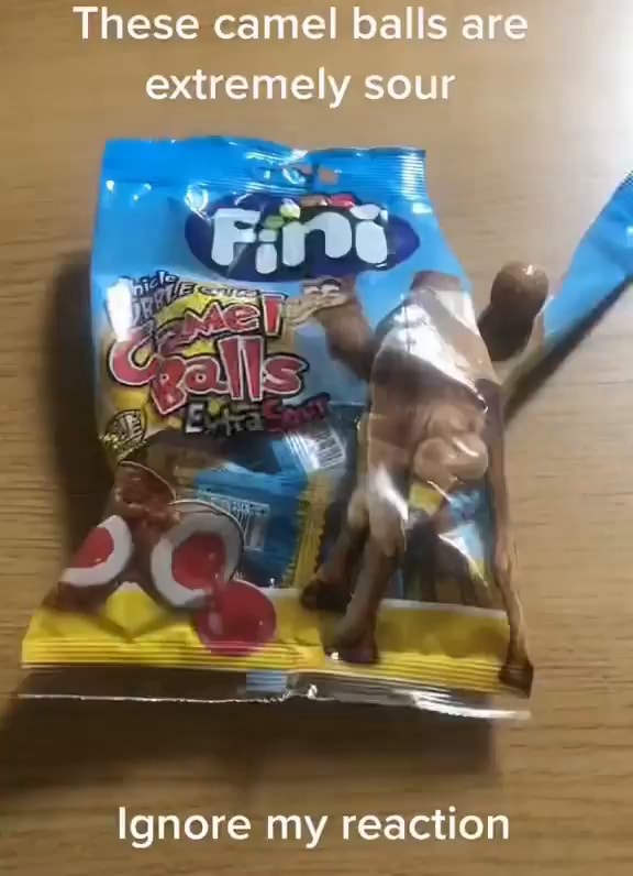 These camel balls are extremely sour Ignore my reaction iFunny