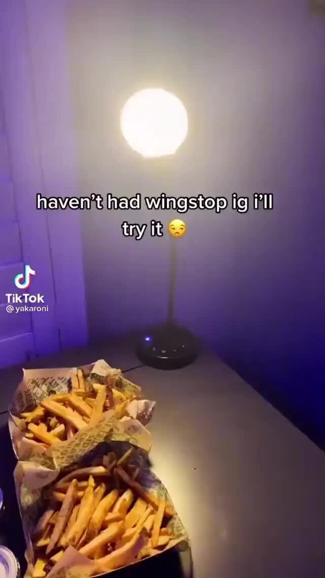 Haven't Had Wingstop Ig Try It TikTOk - IFunny