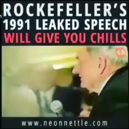ROCKEFELLER'S 1991 LEAKED SPEECH WILL GIVE YOU CHILLS - )