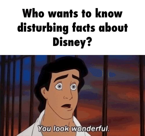 Who wants to know disturbing fads uboul Disney? - )