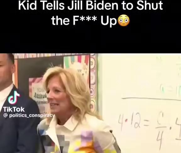 Kid Tells Jill Biden to Shut the F*** Up ik Tok ye palition cong. t