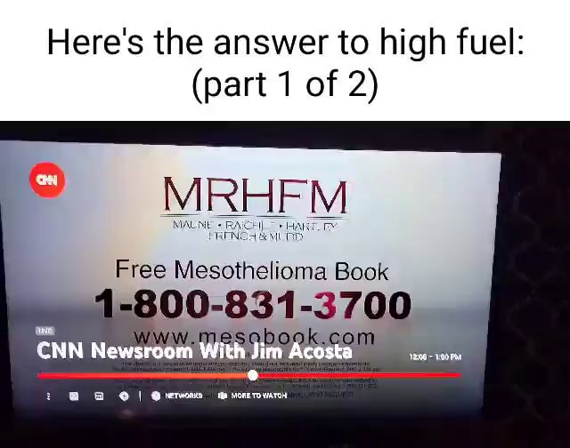 Here's the answer to high fuel: (part 1 of 2) MRHFM Free Mesothclioma
