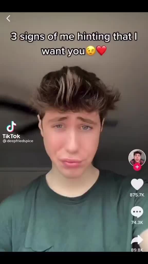 3 signs of me hinting that I want you TikTok conp cespice - iFunny