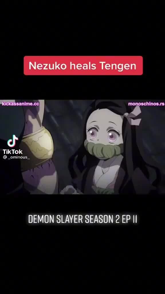 Nezuko heals Tengen cf DEMON SLAYER SEASON EP II - iFunny