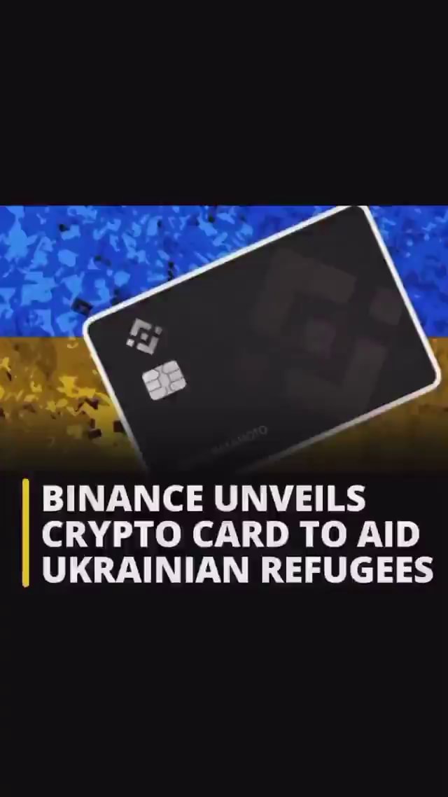 binance announces crypto card for ukrainian refugees